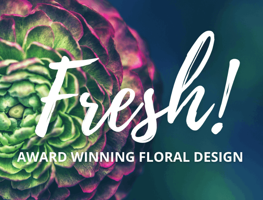 Fresh! Award Winning Floral Design