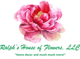 RALPH'S HOUSE OF FLOWERS, LLC